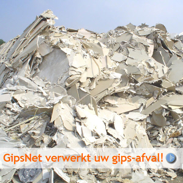 Gipsnet verwerkt uw gips-afval!